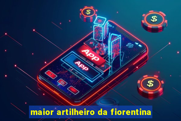 maior artilheiro da fiorentina